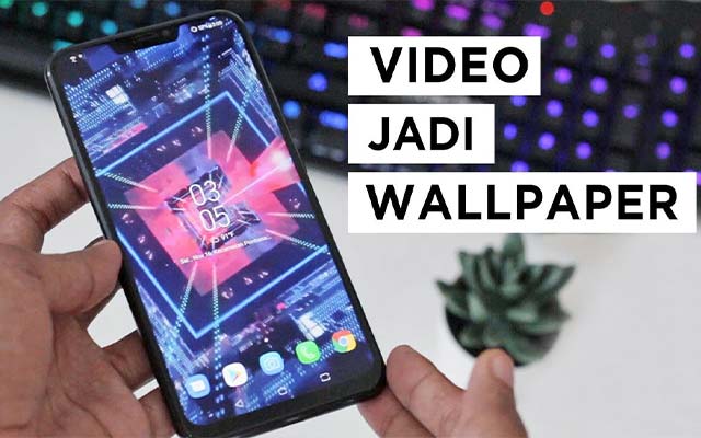 cara membuat video menjadi wallpaper