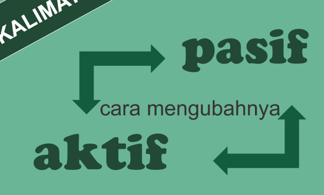 cara mengubah kalimat aktif menjadi pasif
