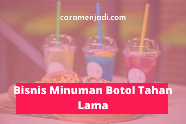 Bisnis Minuman Botol Tahan Lama