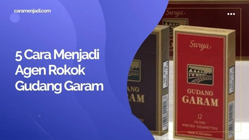 5 Cara Menjadi Agen Rokok Gudang Garam