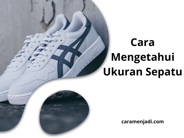 Cara Mengetahui Ukuran Sepatu
