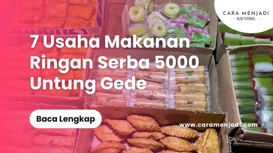 Usaha Makanan Ringan Serba 5000