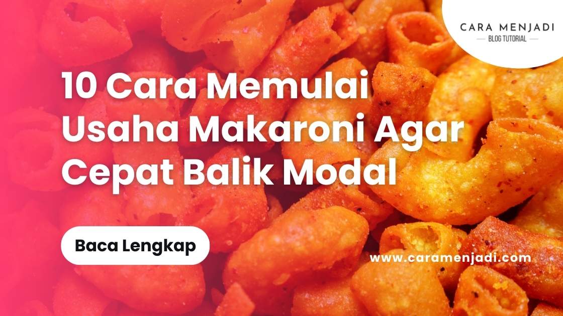 Cara Memulai Usaha Makaroni