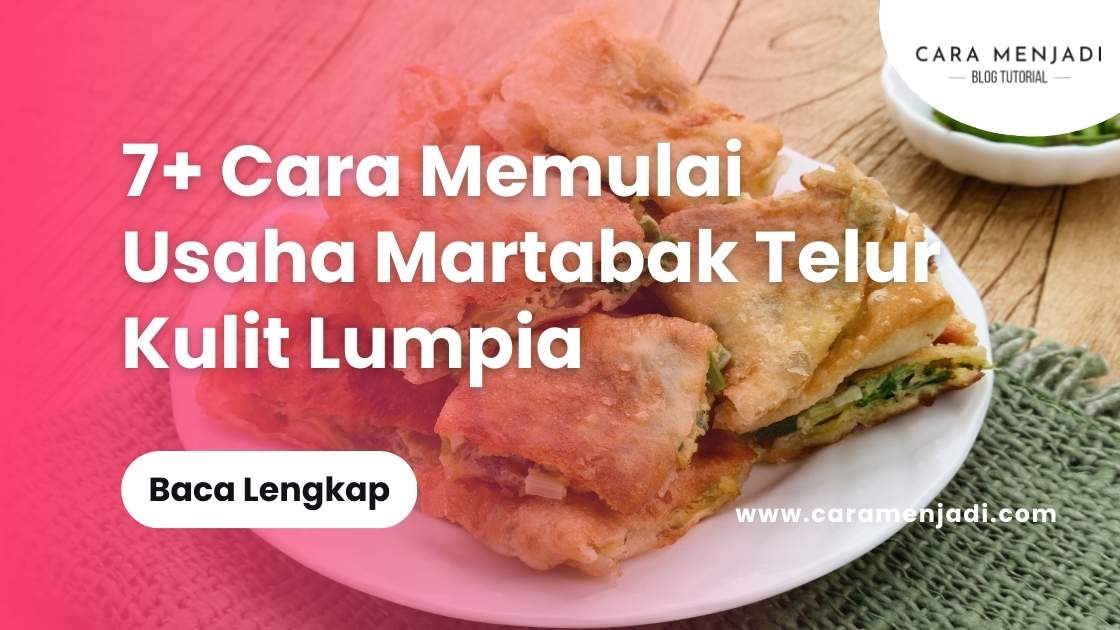 Cara Memulai Usaha Martabak Telur Kulit Lumpia