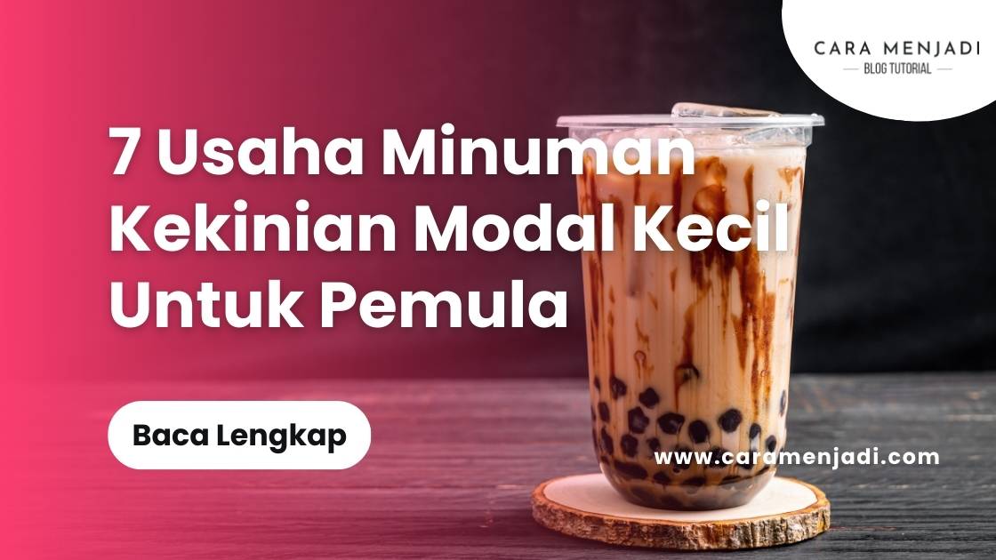 7 Usaha Minuman Kekinian Modal Kecil Untuk Pemula