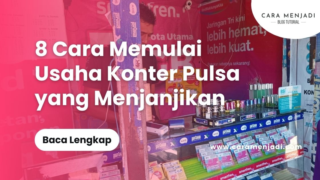 Cara Memulai Usaha Konter Pulsa