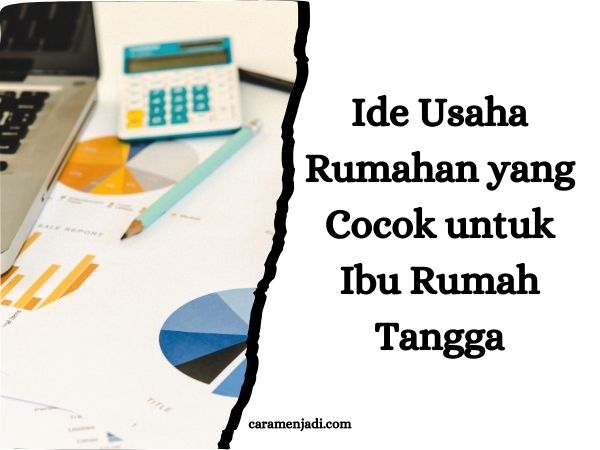 Ide Usaha Rumahan yang Cocok untuk Ibu Rumah Tangga