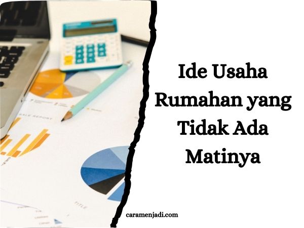 Ide Usaha Rumahan yang Tidak Ada Matinya