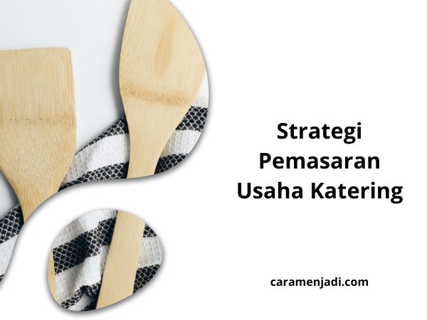 Strategi Pemasaran Usaha Katering