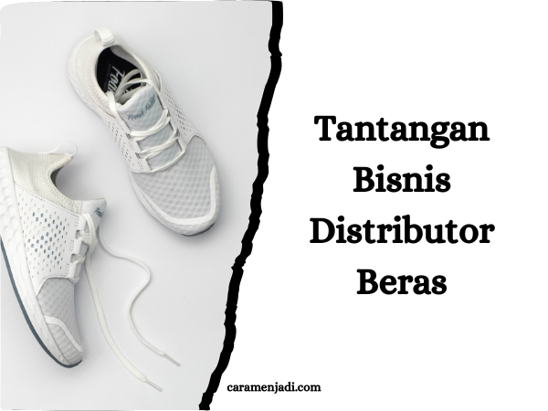 Tantangan Bisnis Distributor Beras