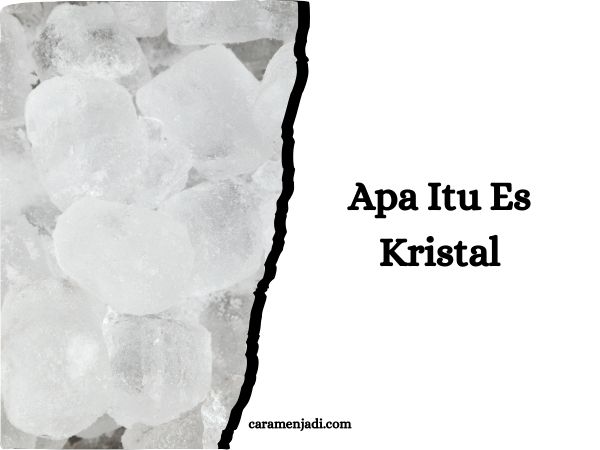 Apa Itu Es Kristal