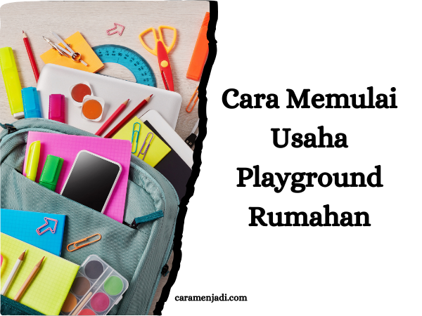 Cara Memulai Usaha Playground Rumahan