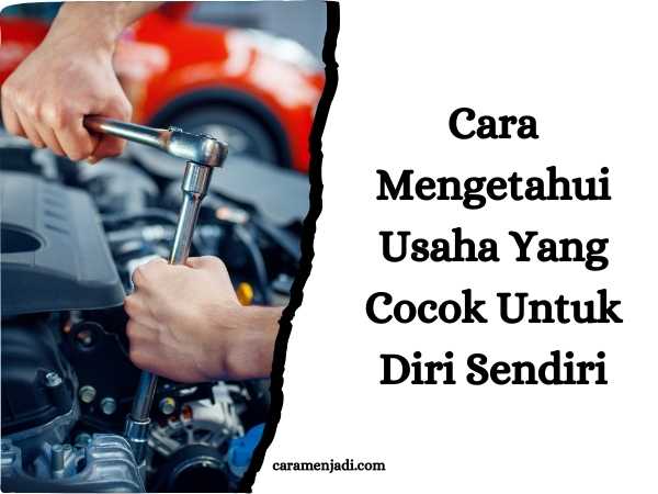Cara Mengetahui Usaha Yang Cocok Untuk Diri Sendiri