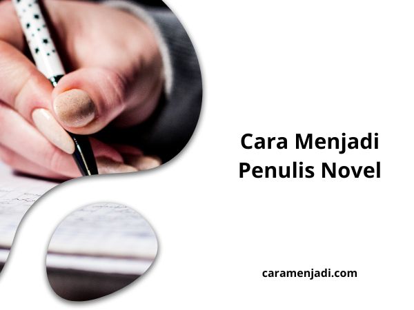 Cara Menjadi Penulis Novel