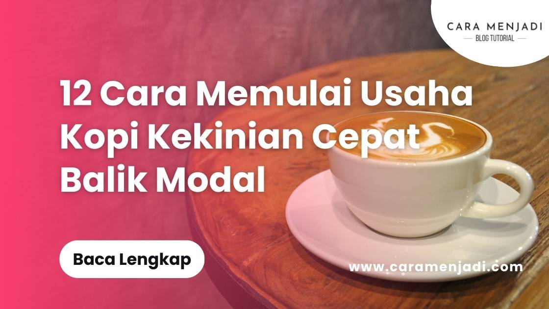 Cara Memulai Usaha Kopi Kekinian
