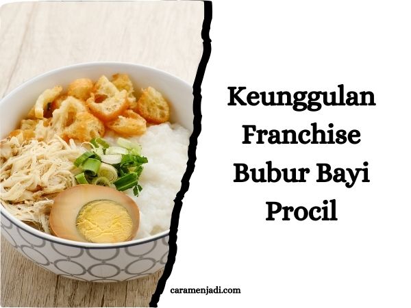 Keunggulan Franchise Bubur Bayi Procil