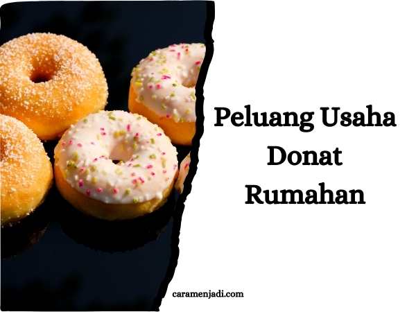 Peluang Usaha Donat Rumahan