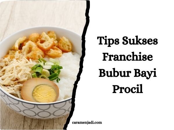 Tips Sukses Franchise Bubur Bayi Procil