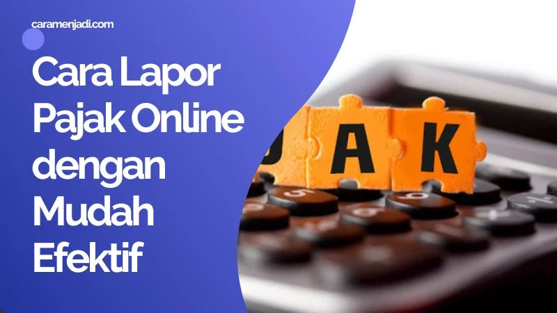 15 Cara Lapor Pajak Online dengan Mudah