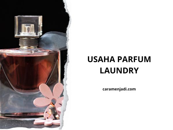 Mengapa Memilih usaha parfum laundry