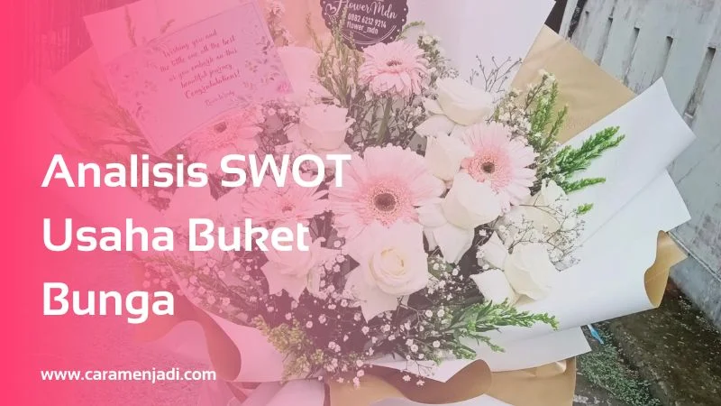 Analisis SWOT Usaha Buket Bunga