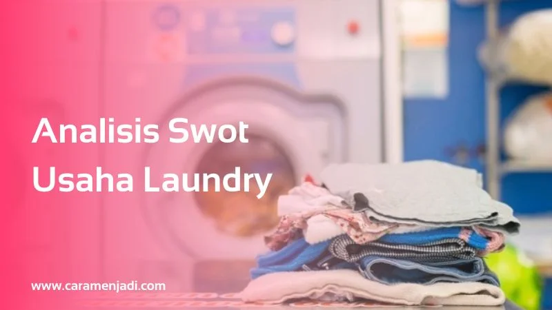 Analisis Swot Usaha Laundry