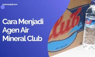 Cara Menjadi Agen Air Mineral Club