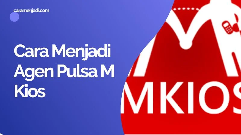 Cara Menjadi Agen Pulsa M Kios