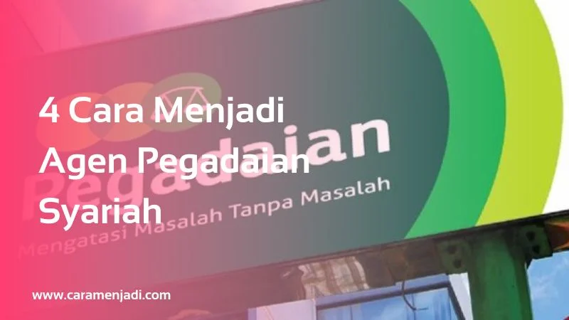 4 Cara Menjadi Agen Pegadaian Syariah