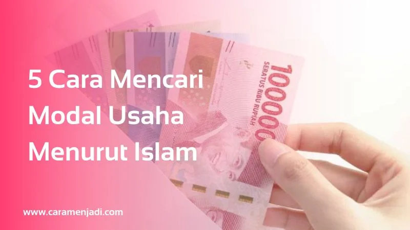 5 Cara Mencari Modal Usaha Menurut Islam