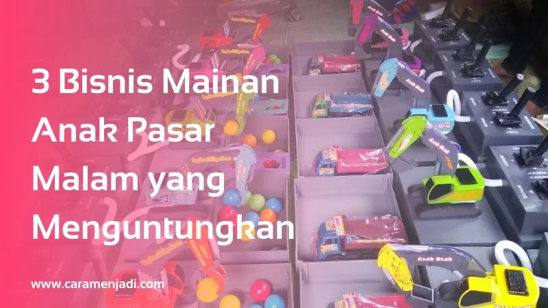 Bisnis Mainan Anak Pasar Malam yang Menguntungkan