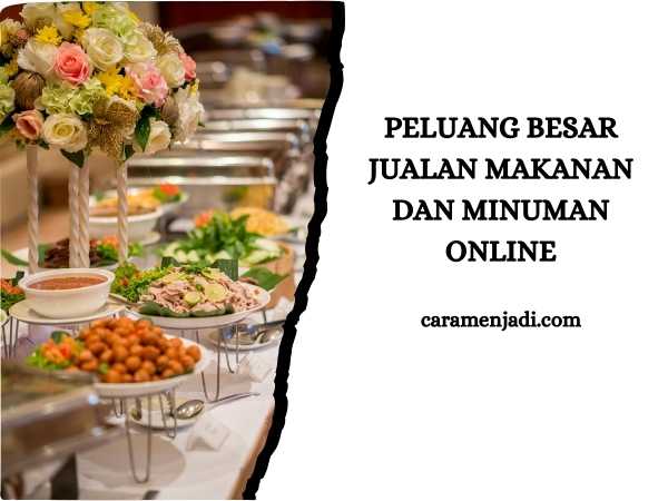 Peluang Besar Jualan Makanan dan Minuman Online