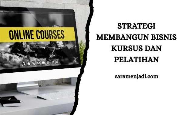 Strategi Membangun Bisnis Kursus dan Pelatihan