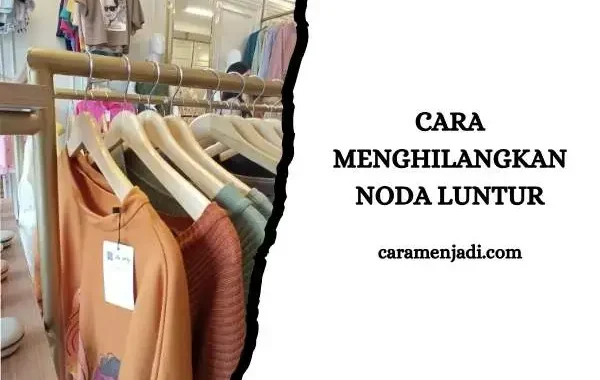 Cara Menghilangkan Noda Luntur dengan Bahan Alami