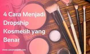 4 Cara Menjadi Dropship Kosmetik yang Benar