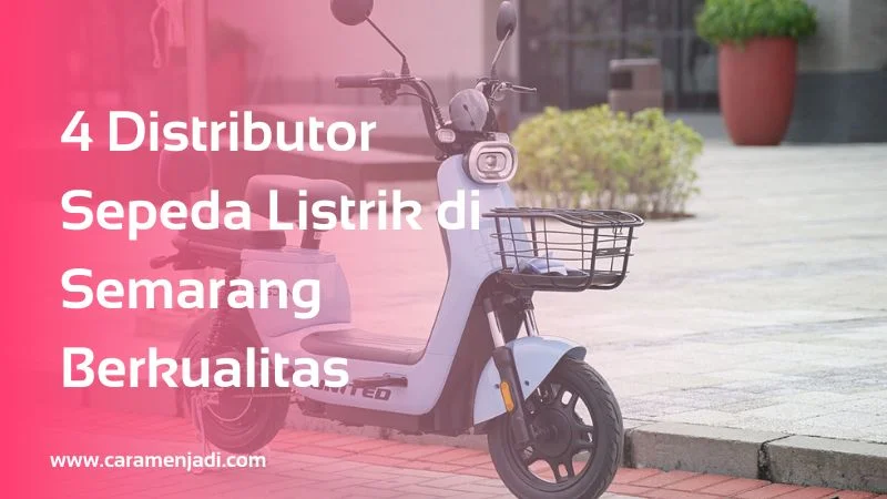 4 Distributor Sepeda Listrik di Semarang Berkualitas