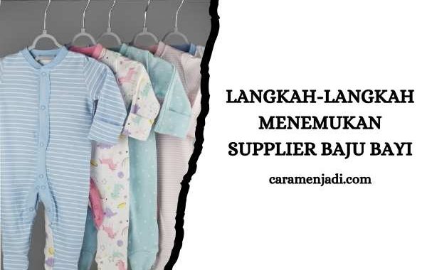 Langkah-langkah  Menemukan Supplier Baju Bayi
