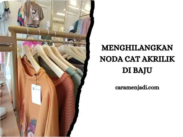 Menghilangkan Noda Cat Akrilik di Baju