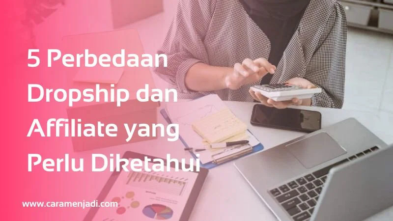 Perbedaan Dropship dan Affiliate