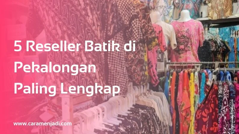 5 Reseller Batik di Pekalongan Paling Lengkap