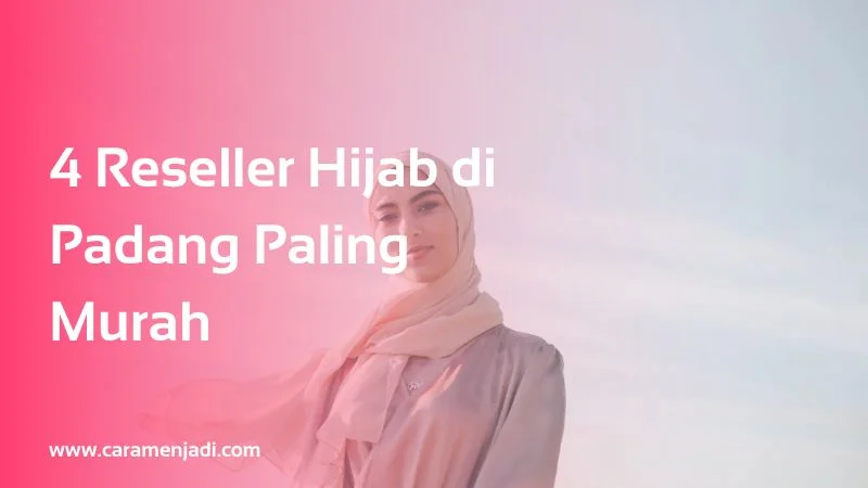 4 Reseller Hijab di Padang Paling Murah