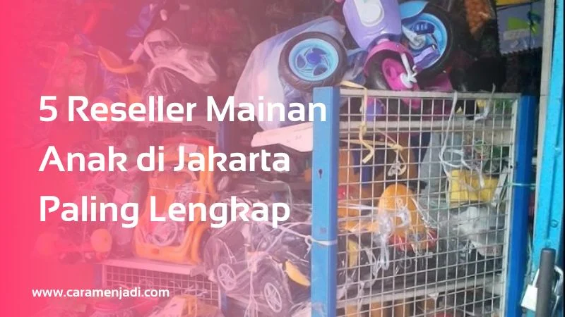 Reseller Mainan Anak di Jakarta