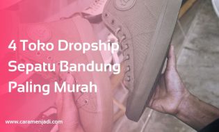 4 Toko Dropship Sepatu Bandung Paling Murah