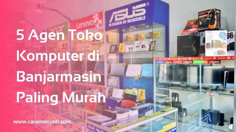 Toko Komputer di Banjarmasin