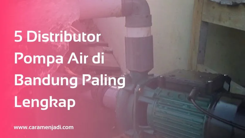 Distributor Pompa Air di Bandung