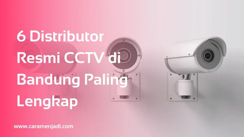 Distributor Resmi CCTV di Bandung