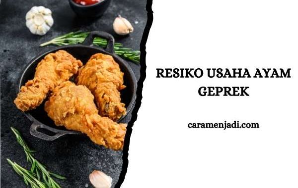 Resiko Usaha Ayam Geprek