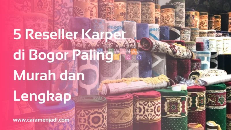 5 Reseller Karpet di Bogor Paling Murah dan Lengkap