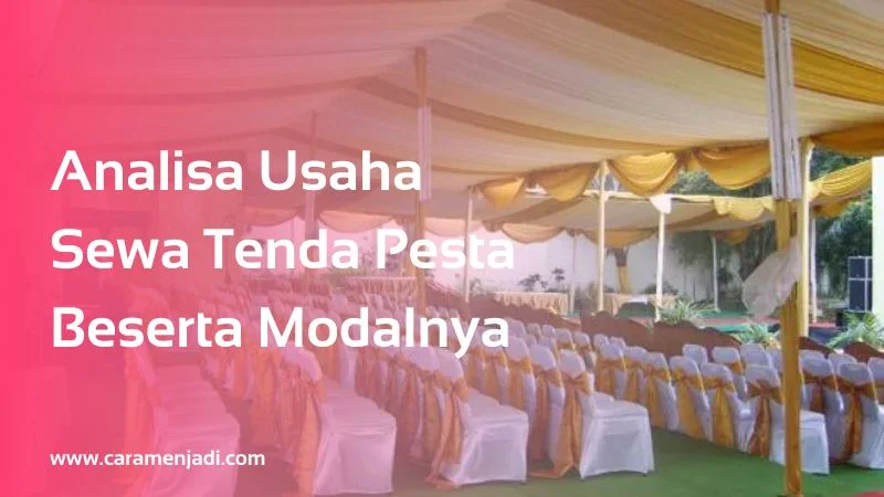 Analisa Usaha Sewa Tenda Pesta Beserta Modalnya