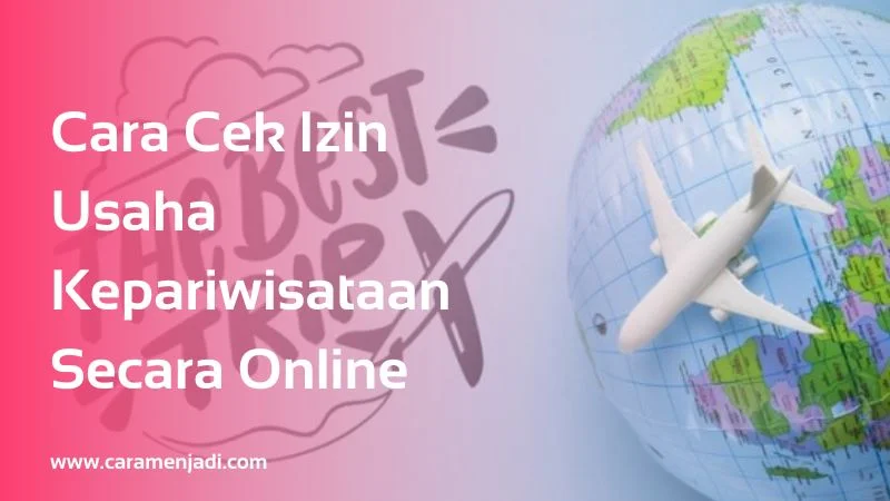 Cara Cek Izin Usaha Kepariwisataan Secara Online